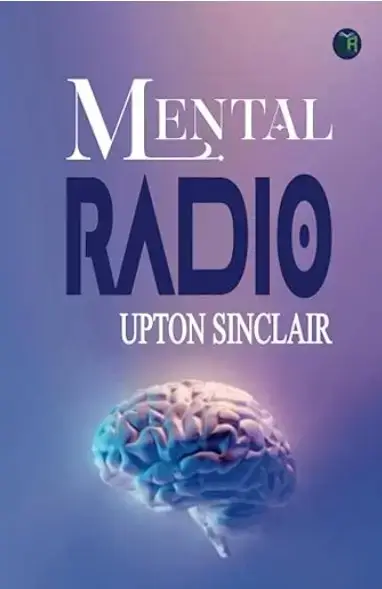Upton Sinclair's expirments with Remote viewing